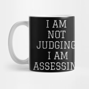 i'm not judging i'm assessing Mug